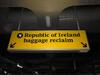 Republic of Ireland arrivals Baggage reclaim Sign