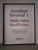 Goodbye Terminal 1 - Hello new Heathrow' - 3