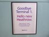 Goodbye Terminal 1' Board mounted picture